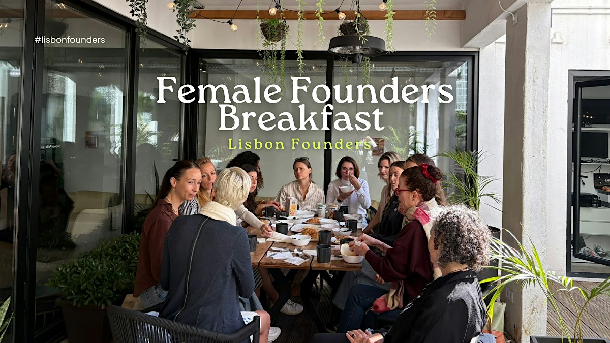 Female Founders Breakfast #Lisbon