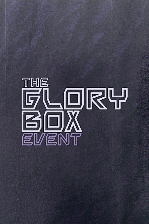 The Glory Box II