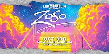 ZOSO “THE ULTIMATE LED ZEPPELIN EXPERIENCE” - MIAMI BEACH