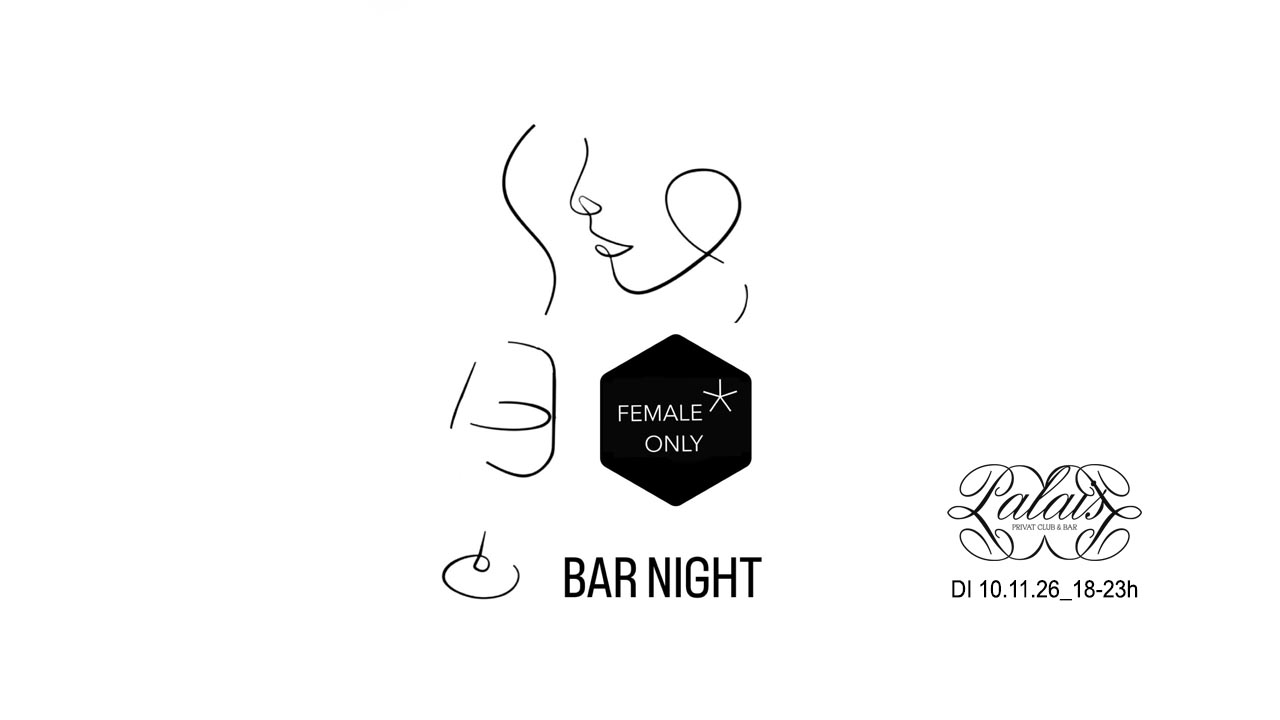FEMALE*ONLY BAR-NIGHT