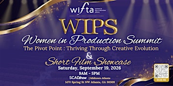 11th Annual Women in Production Summit (WIPS) and Short Film Showcase