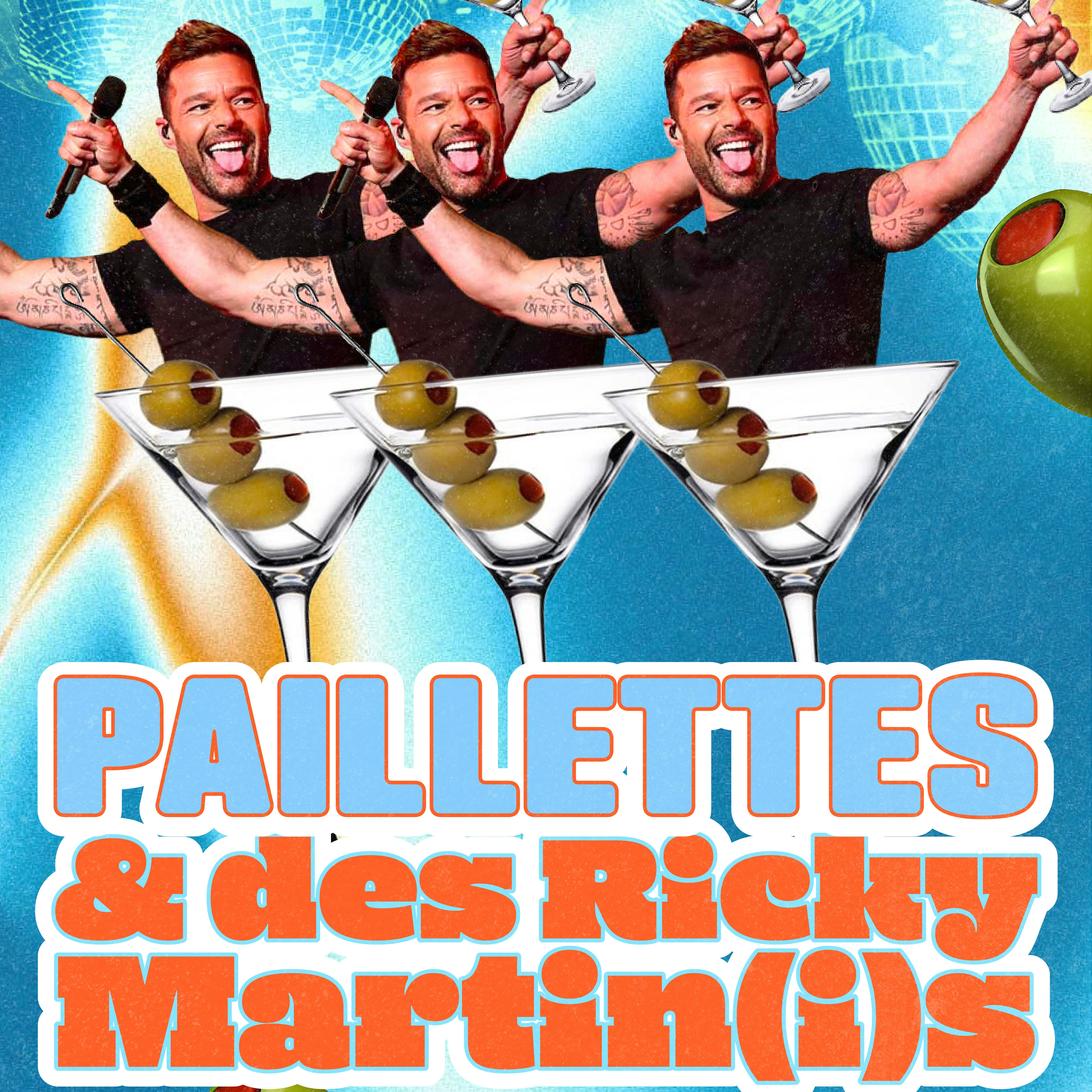 La Grande Fête des Paillettes & des Ricky Martin(i)s !