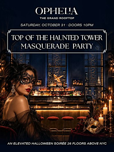 10/31: "Haunted Tower" Halloween at OPHELIA - NYC's Premier Rooftop Lounge