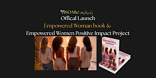 Official Launch: Empowered Woman book & Empowered Women Positive Impact