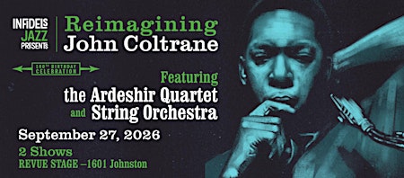 Infidels Jazz Presents: Reimagining John Coltrane Ft. Ardeshir & Strings