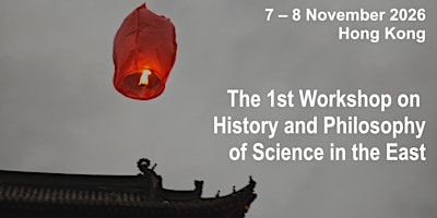 The 1st Workshop on History and Philosophy of Science in the East