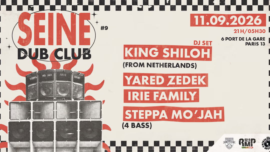 Seine Dub Club #9 King Shiloh, Yared Zedek, Steppa Mo'jah