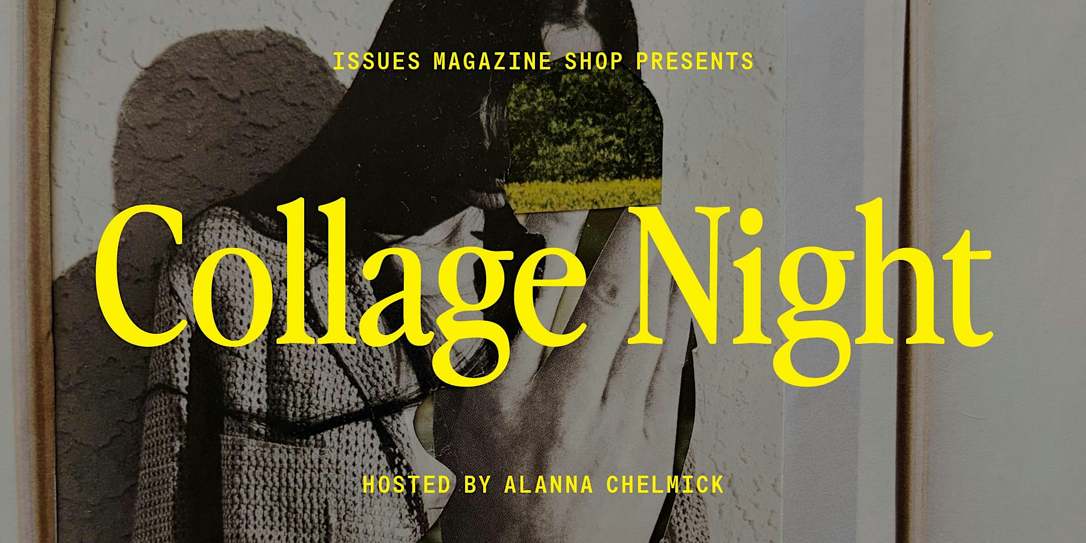 Collage Night: Wednesday, November 4th