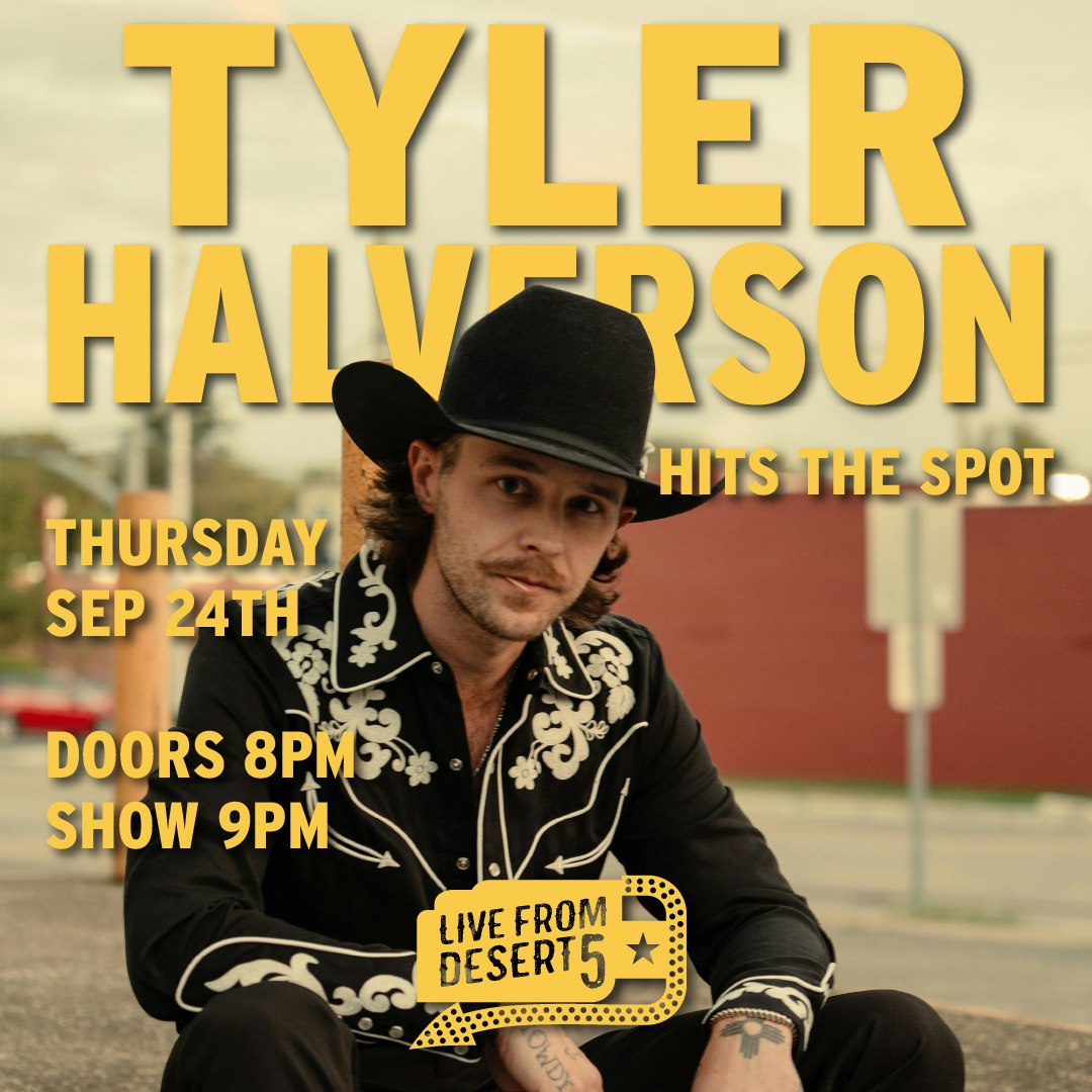 Live from Desert 5: Tyler Halverson