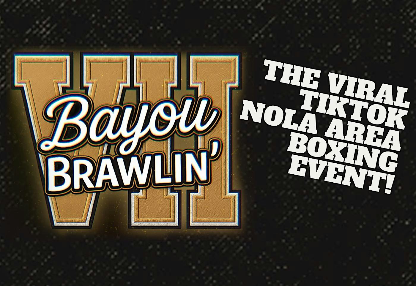 BAYOU BRAWLIN 7 |  NOLA's most viral fights as seen on TikTok