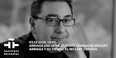 KONZERT: ARRIAGA UND SEINE ZEIT - DER SPANISCHE MOZART