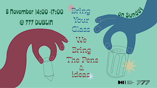 Bring Your Glass: We Bring The Pens & ideas