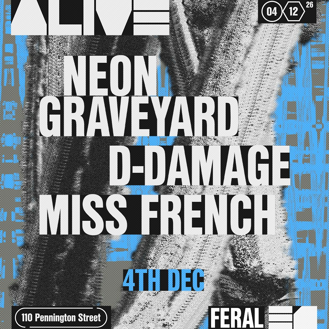 FERAL X ALIVE: Neon Graveyard