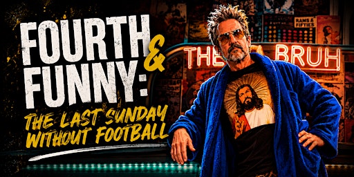 Fourth & Funny: The Last Sunday without Football