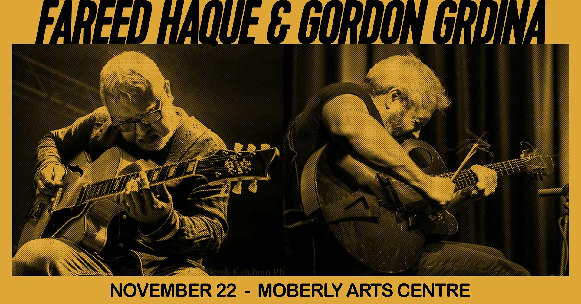 Infidels Jazz Presents: Fareed Haque & Gordon Grdina at Moberly Arts Centre