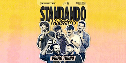 Standando Malissimo - PLF - PRIMO TURNO
