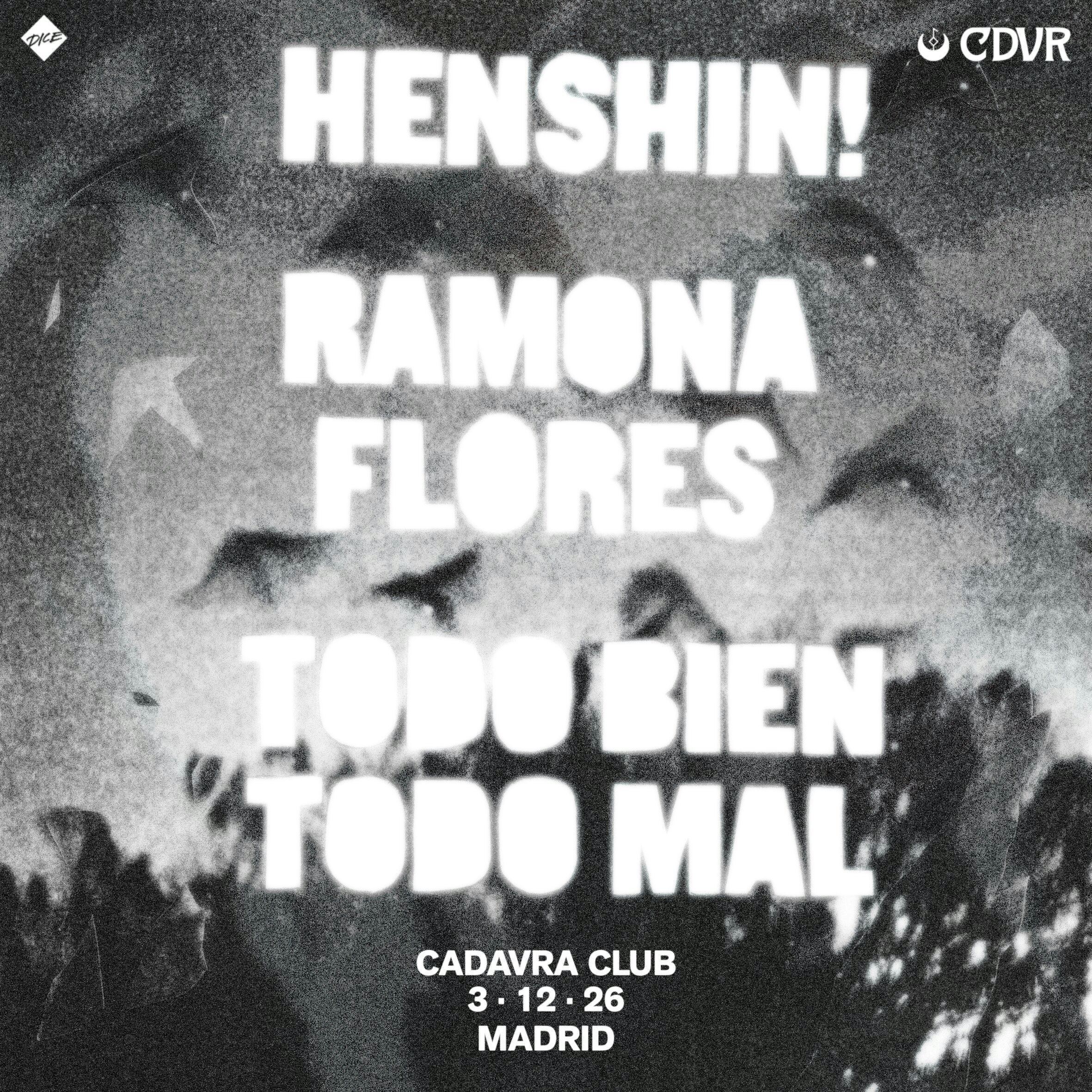Henshin! + Ramona Flores + Todo Bien Todo Mal