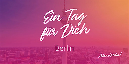 Ein Tag für Dich (Berlin-Edition)