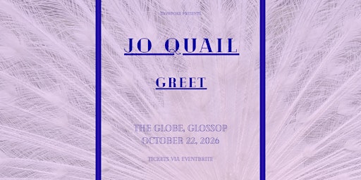 Jo Quail, Greet - The Globe, Glossop