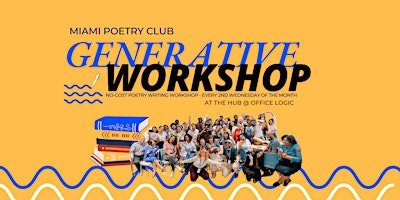 Generative Writing Workshop - Miami Poetry Club - Every 2nd Wednesday