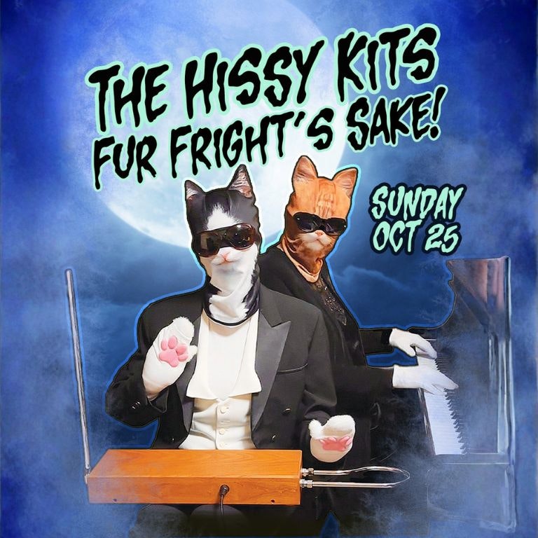 The Hissy Kits: Fur Fright's Sake! (9 PM)