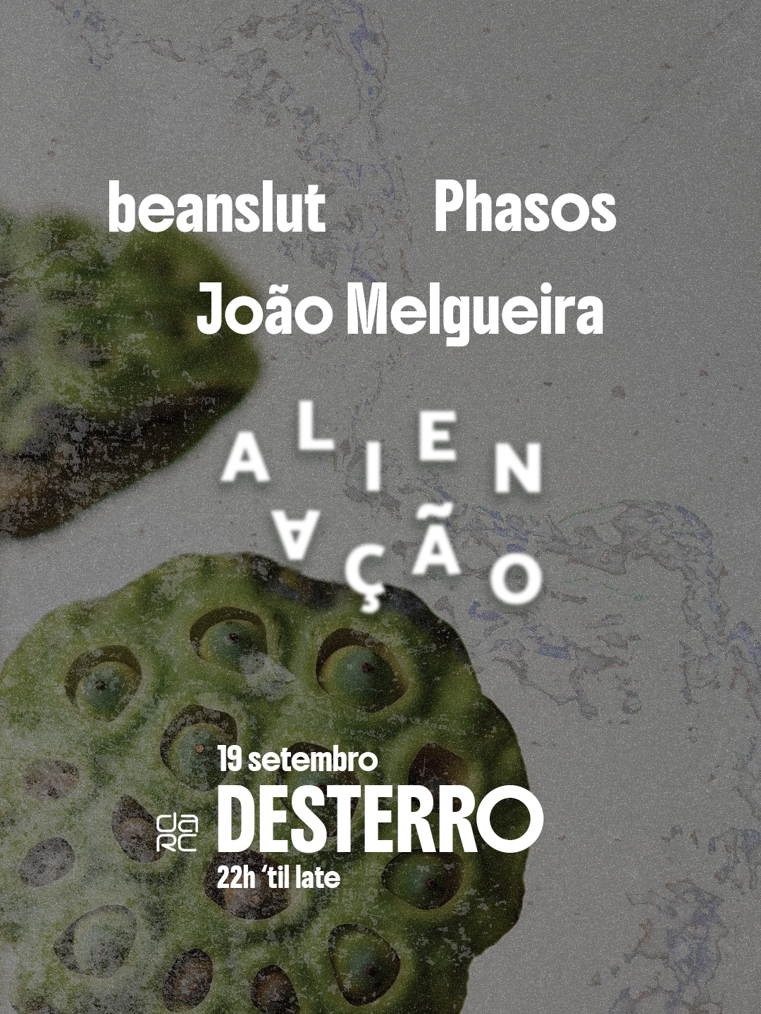 Alienação - Desterro #39 with beanslut, Phasos & João Melgueira
