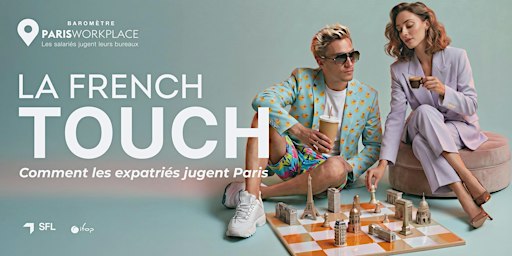 La French Touch : Comment les expatriés jugent Paris