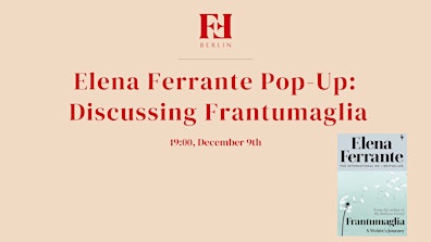 Elena Ferrante Pop-Up:  Discussing Frantumaglia