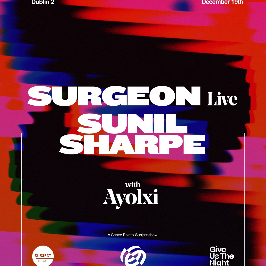 Subject x Centre Point: Surgeon [Live] & Sunil Sharpe