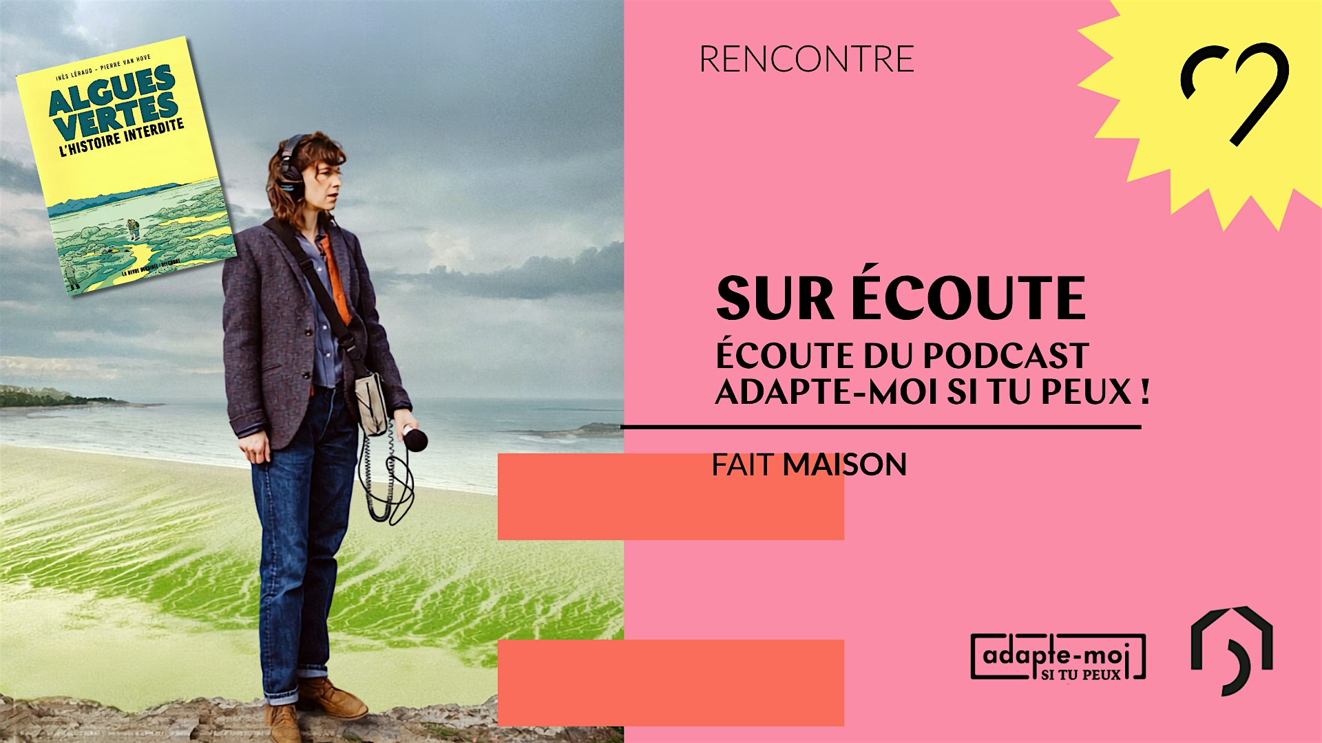 SUR ÉCOUTE x  Adapte-moi si tu peux !