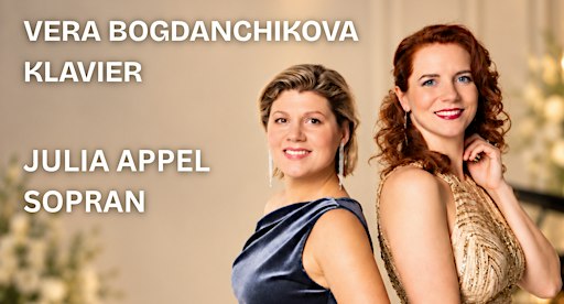 VON HERZ ZU HERZ | Julia Appel – Sopran | Vera Bogdanchikova – Klavier