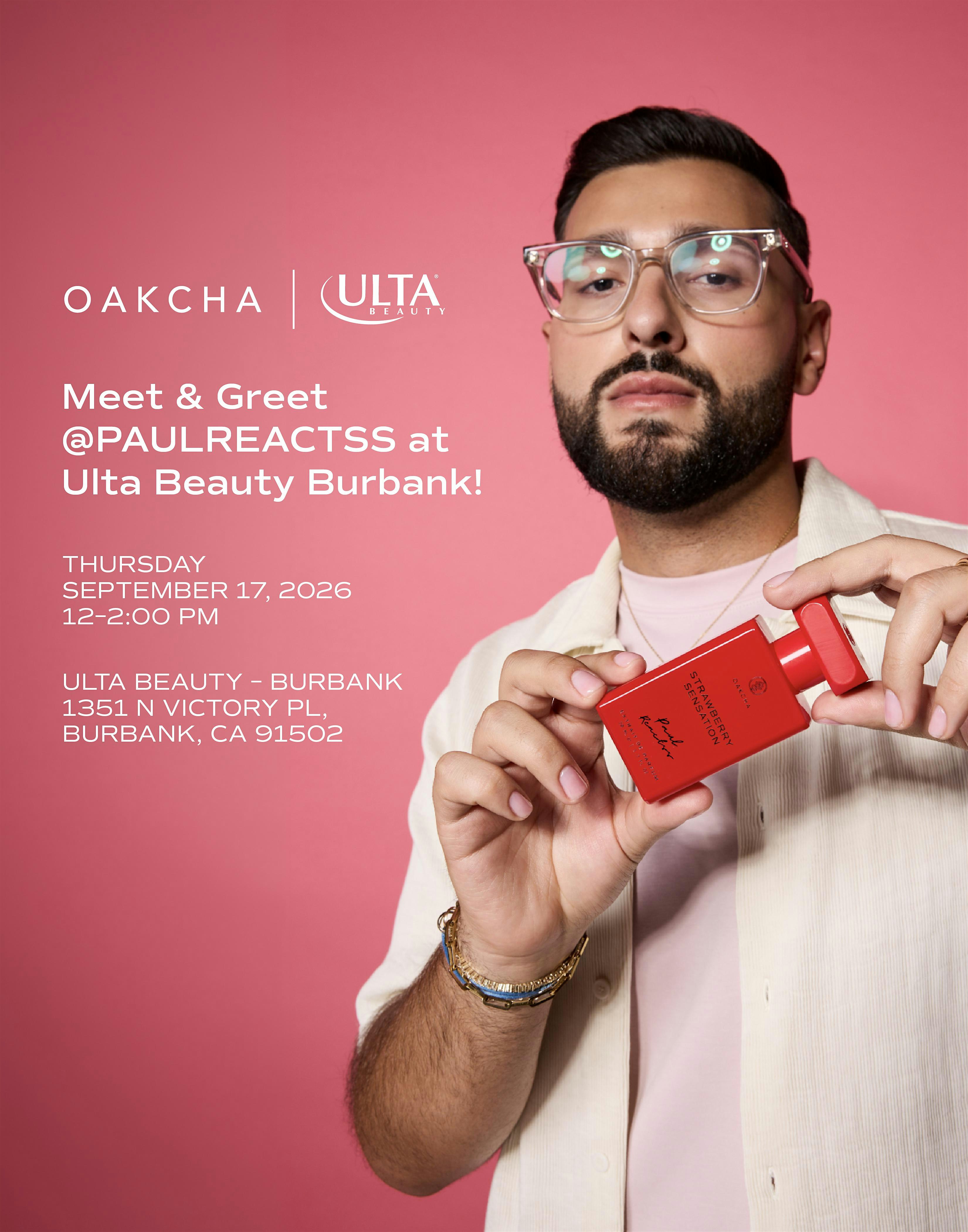 Meet & Greet @PAULREACTSS & Shop OAKCHA at Ulta Beauty Burbank!