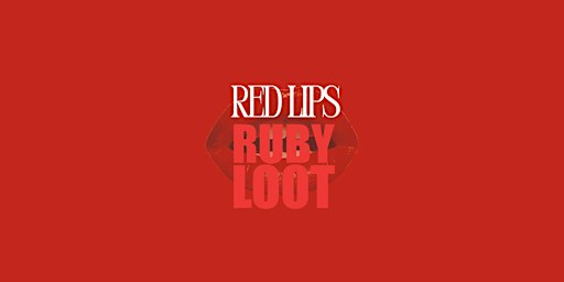 RED LIPS x RUBY LOOT Singles Night