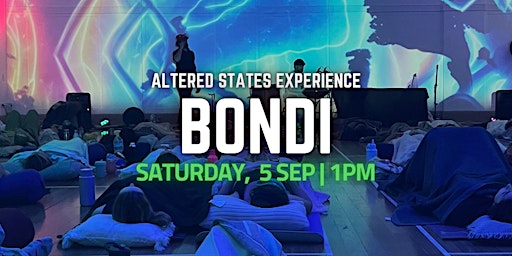 Altered States Experience | BONDI