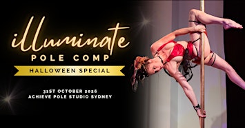 Illuminate Pole Comp (Halloween Special)  31st October 2026