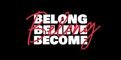 The Basics: Belong, Belief, Become