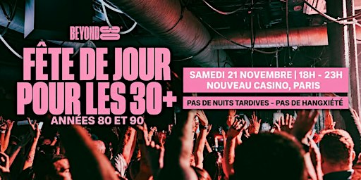 80s & 90s Over 30s Daytime Clubbing - PARIS