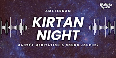 Amsterdam Kirtan Night - Mantra Meditation & Sound Journey