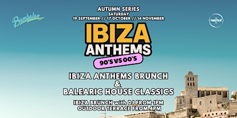 Bambalan Presents...Ibiza Anthems Brunch (90s vs 00s) Anthems