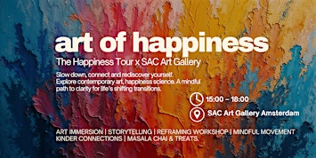 Art of Happiness: The Happiness Tour & SAC Art Gllery Amsterdam