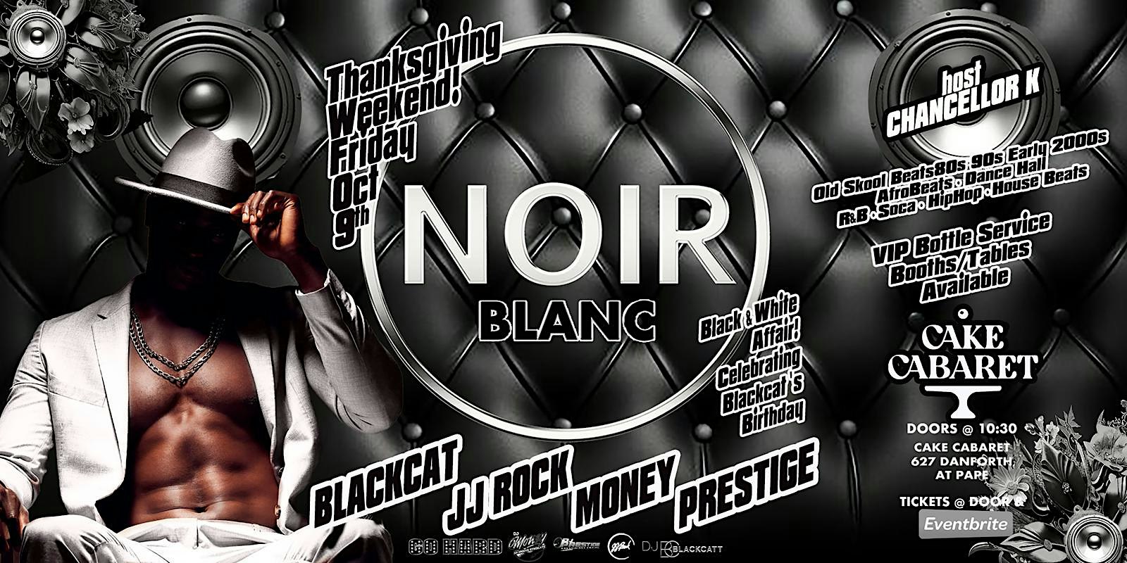 NOIR / BLANC - DJ Blackcatt`s Annual Bday Party
