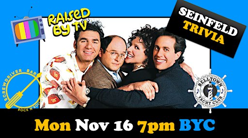 SEINFELD Trivia  @ The Belltown Yacht Club!