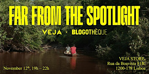 VEJA x BLOGOTHEQUE - FAR FROM THE SPOTLIGHT SCREENING