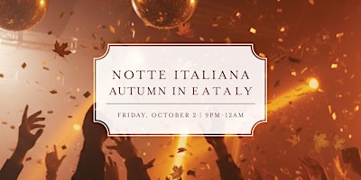 Notte Italiana: Autumn in Eataly