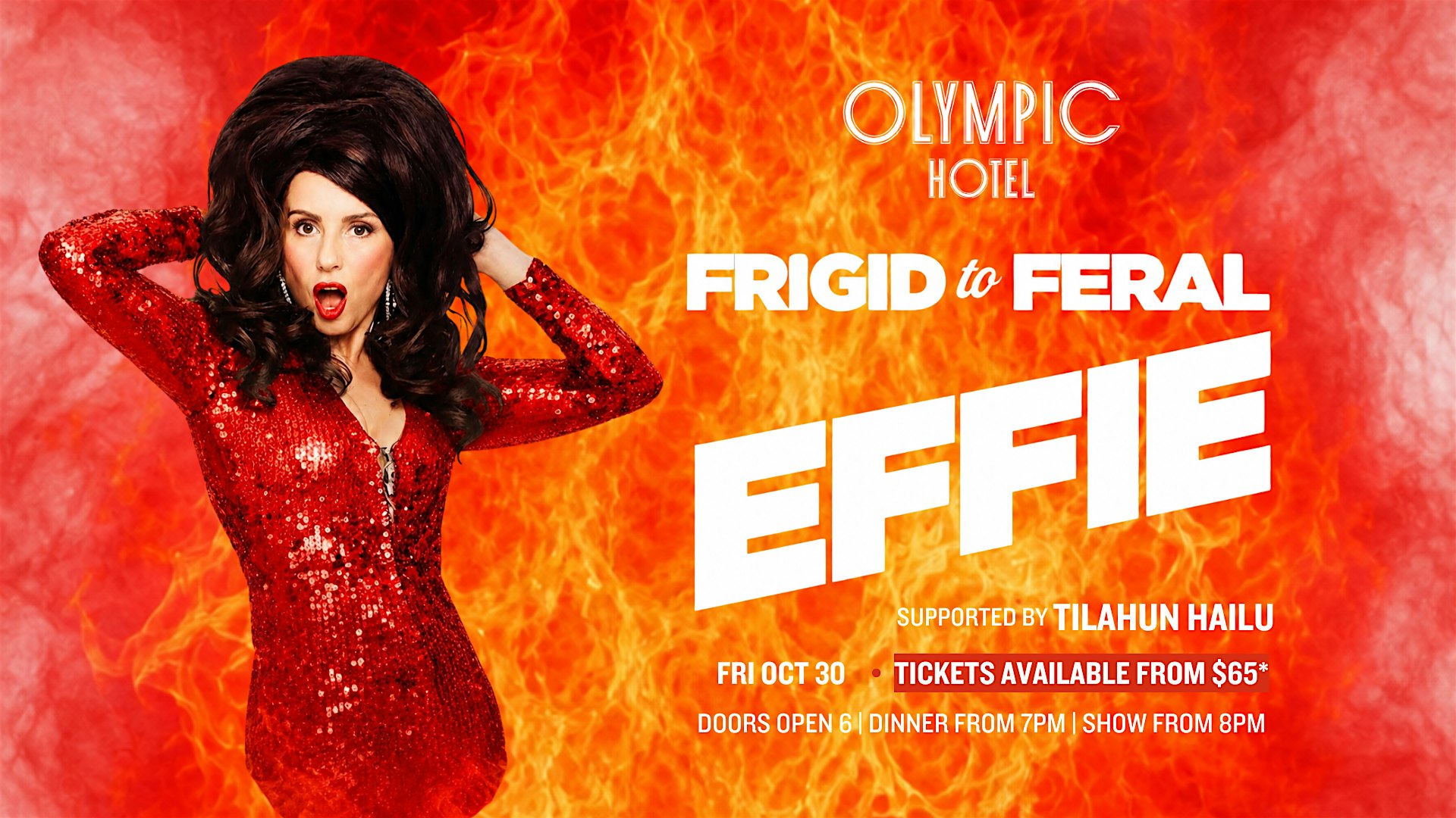 Effie - Frigid to Feral LIVE at Olympic Hotel! SHOW 2 ADDED BY HIGH DEMAND