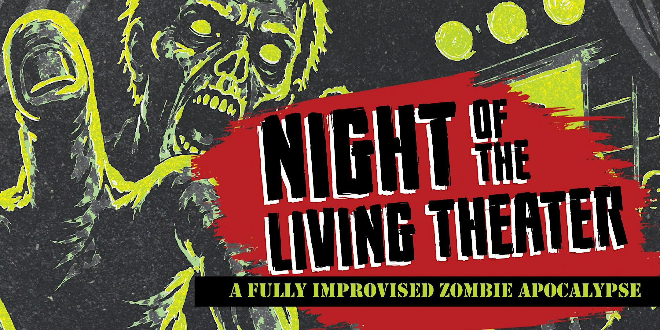 Night of the Living Theater: An Improvised Zombie Apocalypse