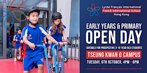 Open Day at Tseung Kwan O Campus:  3-10 year old prospective students