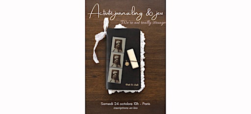 Atelier journaling & jeu «&nbsp;we’re not really strangers&nbsp;»
