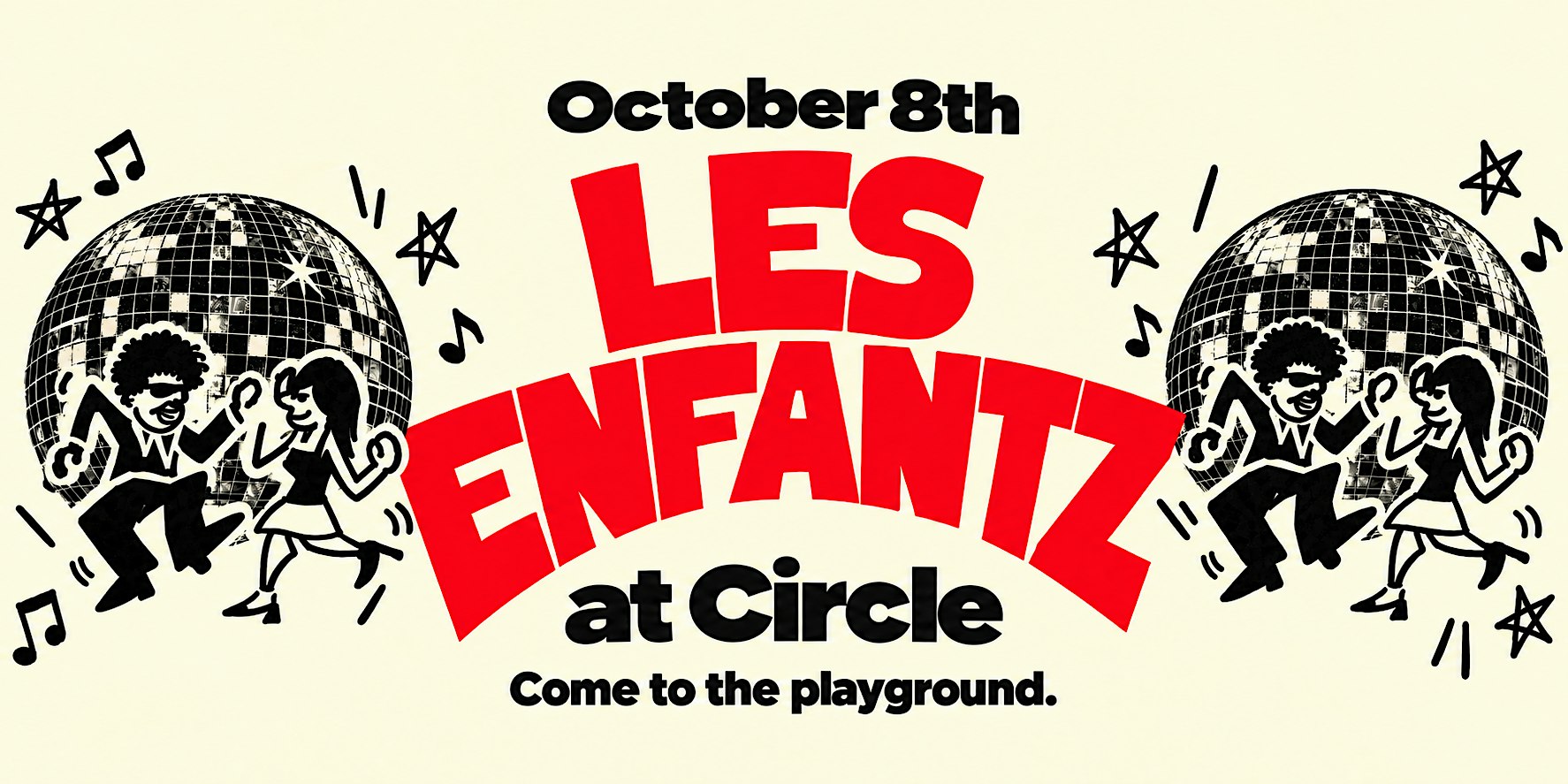 Les Enfantz at Circle - October 8th