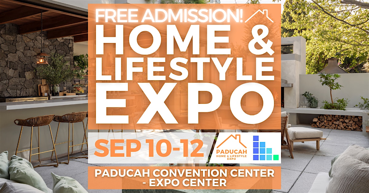 FREE Paducah Home & Lifestyle Expo, September 2027